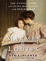 Marmee and Louisa The Untold Story of Louisa May Alcott and Her Mother