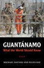 Guantanamo What the World Should Know