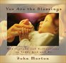 You Are the Blessings Meditations and Reflections on Life God and Us