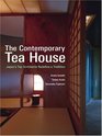 The Contemporary Tea House Japan's Top Architects Redefine a Tradition