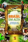 Brasil Em Alta A Historia de Um Pais Transformado