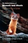 The Natural History of Weasels and Stoats Ecology Behavior and Management