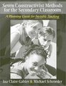 Seven Constructivist Methods for the Secondary Classroom A Planning Guide for Invisible Teaching