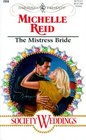 The Mistress Bride (Society Weddings) (Harlequin Presents, No 2056)