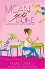 Mean Girls Gone: A Spiritual Guide To Getting Rid Of Mean