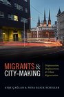Migrants and CityMaking Dispossession Displacement and Urban Regeneration