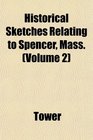 Historical Sketches Relating to Spencer Mass