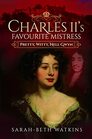 Charles II's Favourite Mistress Pretty Witty Nell Gwyn