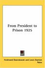 From President to Prison 1925