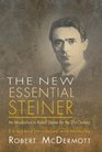 New Essential Steiner: An Introduction to Rudolf Steiner for the 21st Century