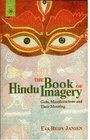 The Book of Hindu Imagery Gods Manifestations and Their Meaning