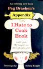 Peg Brackens Appendix to the I Hate to Cook Book