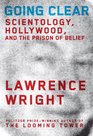 Going Clear Scientology Hollywood and the Prison of Belief