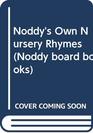 Noddy's Own Nursery Rhymes