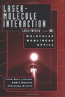 LaserMolecule Interaction  Laser Physics and Molecular Nonlinear Optics