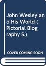 John Wesley and His World