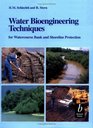 Water Bioengineering Techniques For Watercourse Bank and Shoreline Protection