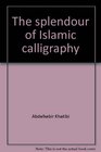 The splendour of Islamic calligraphy
