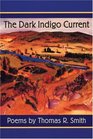 The Dark Indigo Current Poems