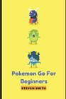 Pokemon Go For Beginners Ultimate Guide for BeginnersHintssecretPokemon BasicsPokemon Go FAQPokemon Go for Dummies