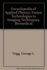 Encyclopedia of Applied Physics Fusion Technologies to Imaging Techniques Biomedical