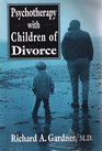 Psychotherapy with Children of Divorce