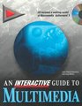 An Interactive Guide to Multimedia