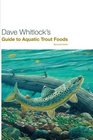 Dave Whitlock's Guide to Aquatic Trout Foods Second Edition