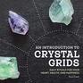 An Introduction to Crystal Grids Daily Rituals for Your Heart Health and Happiness