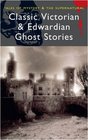 Classic Victorian and Edwardian Ghost Stories