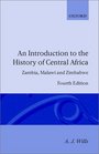An Introduction to the History of Central Africa Zambia Malawi and Zimbabwe