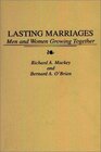 Lasting Marriages Men and Women Growing Together