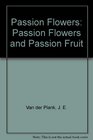 Passion Flowers and Passion Fruit