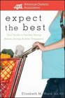 Expect the Best Your Guide to Healthy Eating Before During and After Pregnancy