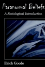 Paranormal Beliefs A Sociological Introduction