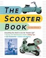 The Scooter Book  Everything You Need to Know to Live the Scooter Life
