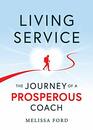 Living Service The Journey of a Prosperous Coach