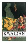 Kwaidan  Stories and Studies of Strange Things Kwaidan  Stories and Studies of Strange Things