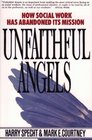 Unfaithful Angels How Social Work Has Abandoned Its Mission