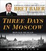 Three Days in Moscow CD Ronald Reagan and the Fall of the Soviet Empire