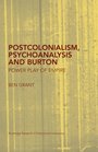 Postcolonialism Psychoanalysis and Burton Power Play of Empire