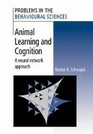 Animal Learning and Cognition  A Neural Network Approach