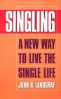 Singling: A New Way to Live the Single Life