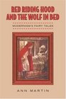 Red Riding Hood and the Wolf in Bed Modernism's Fairy Tales