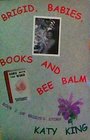 BRIGID BABIES BOOKS AND BEE BALM