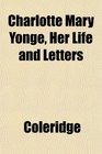 Charlotte Mary Yonge Her Life and Letters