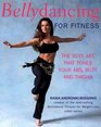 Bellydancing For Fitness: The Sexy Art That Tones Your Abs, Butt And Thighs