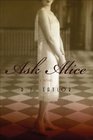 Ask Alice A Novel