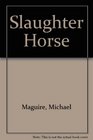 Slaughter Horse