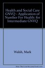 Application of Number for Health and Social Care for Intermediate GNVQ Resource Pack